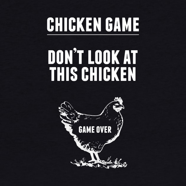 Chicken Game T-Shirt by dumbshirts